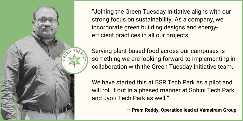 A quote graphic featuring Prem Reddy, Operations Lead at Vamsiram Group Tech Park, discussing the rollout of the Green Tuesday Initiative across Vamsiram campuses.